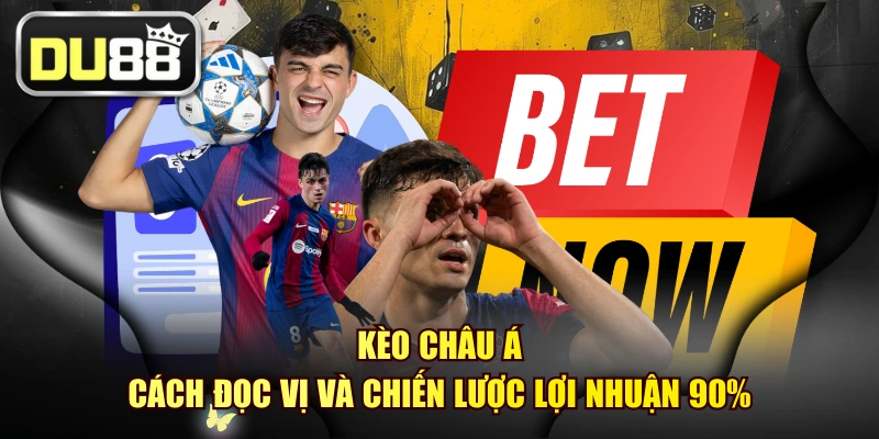 Kèo Châu Á - Cách Đọc Vị Và Chiến Lược Lợi Nhuận 90%