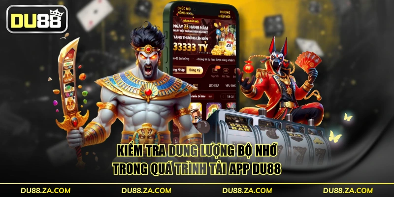 Kiểm tra dung lượng bộ nhớ trong quá trình tải app DU88