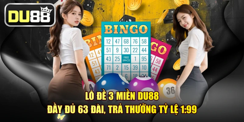 Lô Đề 3 Miền DU88 - Đầy Đủ 63 Đài, Trả Thưởng Tỷ Lệ 1:99 1 Lô Đề 3 Miền DU88 - Đầy Đủ 63 Đài, Trả Thưởng Tỷ Lệ 1:99