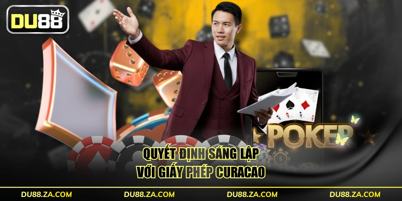 CEO DU88 - Hành Trình 15 Năm Chinh Phục Thị Trường Châu Á 2 Quyết định sáng lập với giấy phép Curacao