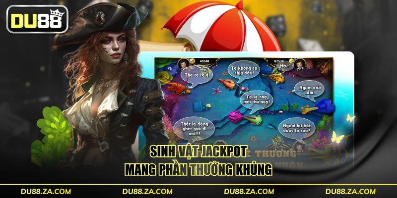 Sinh vật jackpot mang phần thưởng khủng