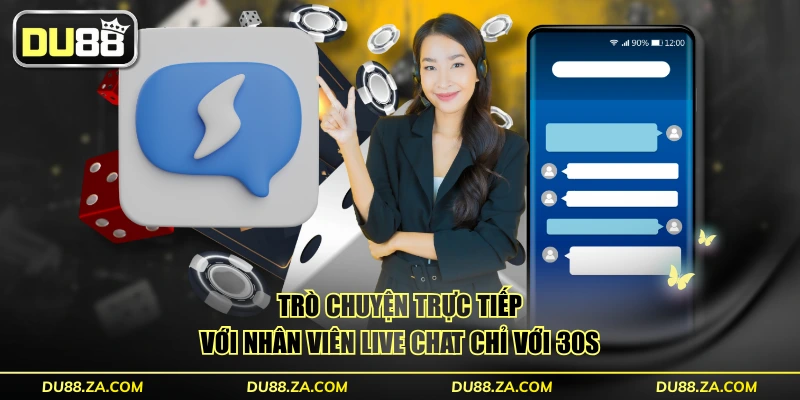Trò chuyện trực tiếp với nhân viên live chat chỉ với 30s